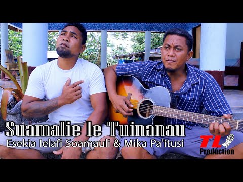 Esekia Ielafi Soamauli & Mika Pa'itusi - SUAMALIE LE TUINANAU (Official Music Video)