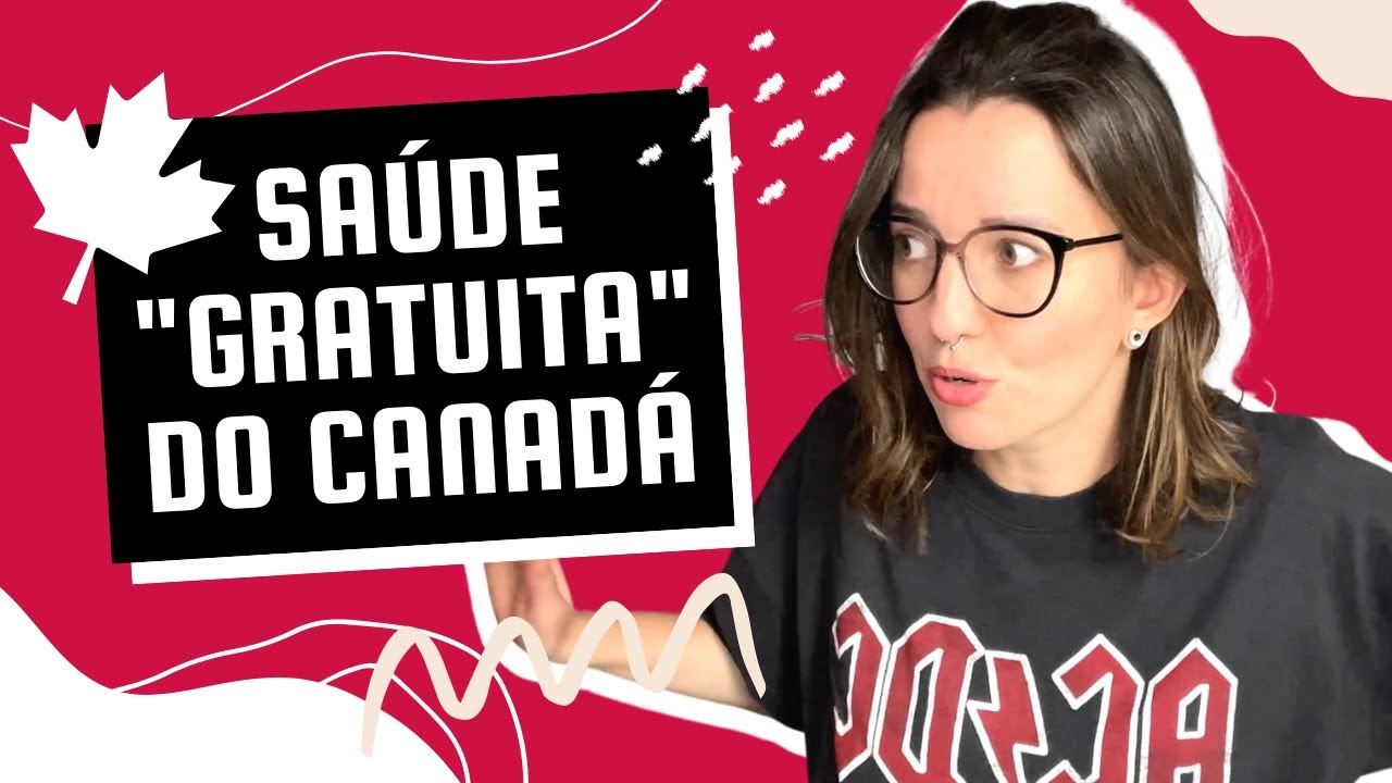 SAÚDE NO CANADÁ: COMO FUNCIONA? | Vida no Canadá