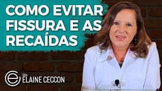 Como Evitar FISSURA E RECAÍDAS ao Parar de Fumar | Dra Elaine Ceccon