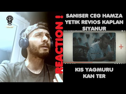 ŞANIŞER CEG HAMZA YETİK REVİOS KAPLAN SİYANÜR - KIŞ YAĞMURU | KAN TER Analiz, Yorum, REACTION !