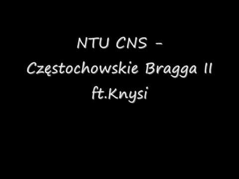 NTU CNS - Częstochowskie Bragga II ft.Knysi