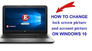 How to change lock screen picture and account picture on Windows 10