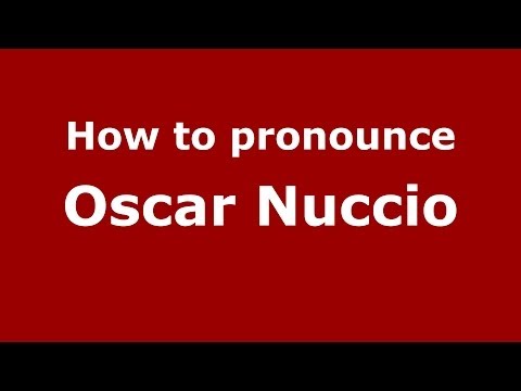 How to pronounce Oscar Nuccio (Italian/Italy) - PronounceNames.com