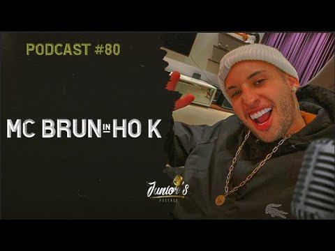 MC BRUNINHO K - PODCAST #80