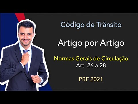 PRF 2020/21 | Código de Trânsito | Artigo por Artigo | Art. 26 a 28 | Normas Gerais de Circulação