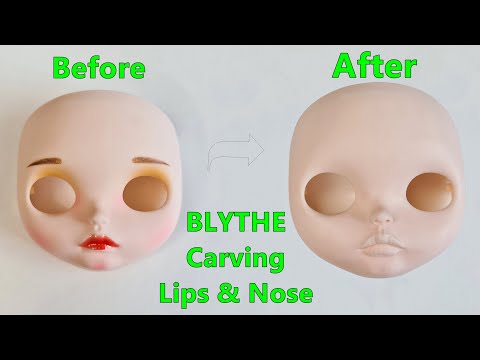 BLYTHE Carving Lips & Nose - Beginners Tutorial 2021 (My first Custom)