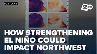 El Niño strengthens, but rain & snow impacts for Pacific Northwest still up in the air
