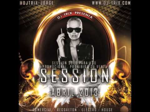 Session Abril 2013 (DJ TRIX)