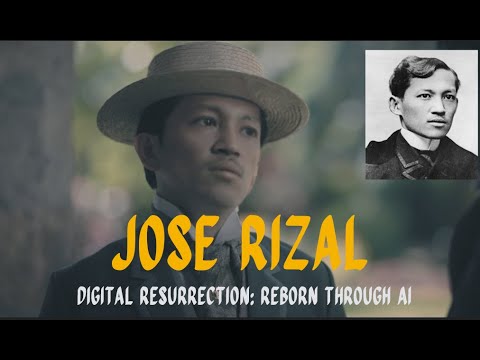 Digital Resurrection of Jose Rizal thru AI