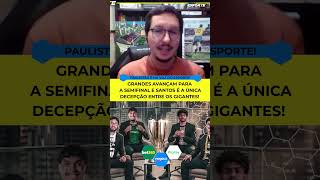 Paulistão 2026: Grandes avançam para a semifinal e Santos é a única decepção entre os gigantes