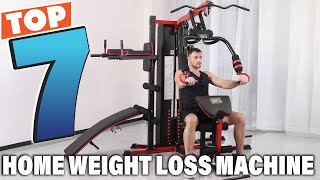 Top 7 Weight Loss Machines for Home – Slim Down Fast!