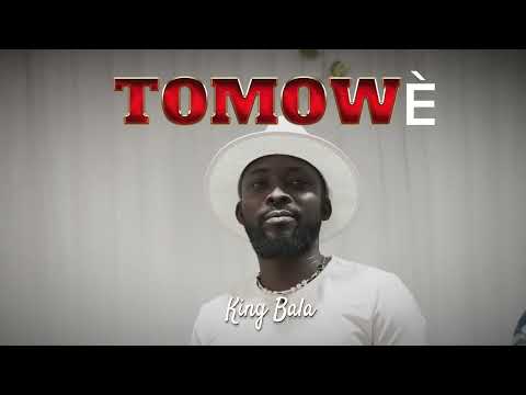 King Bala - Tomowè