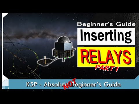 Inserting Relays - Part 1 | KSP (Not) Beginner's Guide