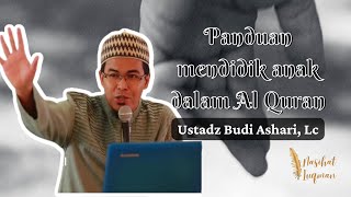 Download lagu Panduan mendidik anak dalam Al Quran | Ustadz Budi Ashari, Lc mp3