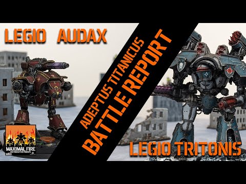 Legio Audax VS Legio Tritonis - Adeptus Titanicus Battle Report