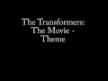 The Transformers: The Movie - Theme Song 