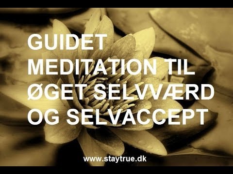 Guidet meditation til øget selvværd & selvaccept - Lær at elske dig selv