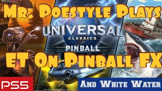 Mr. Poestyle Plays ET On Pinball FX And White Water Playstation 5