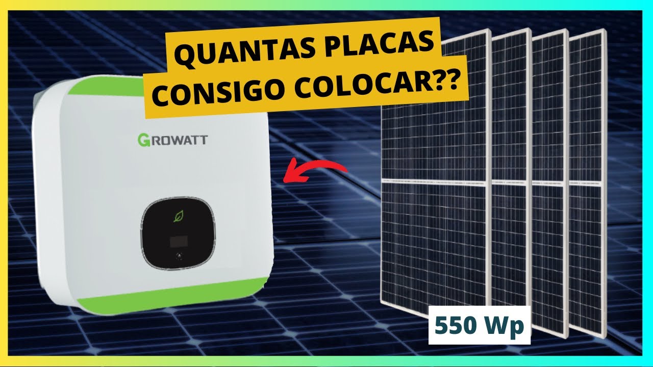 INVERSOR SOLAR GROWATT de 5 kW suporta quantas PLACAS DE 550Wp?