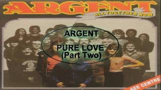 Argent - Pure Love (Part 2)