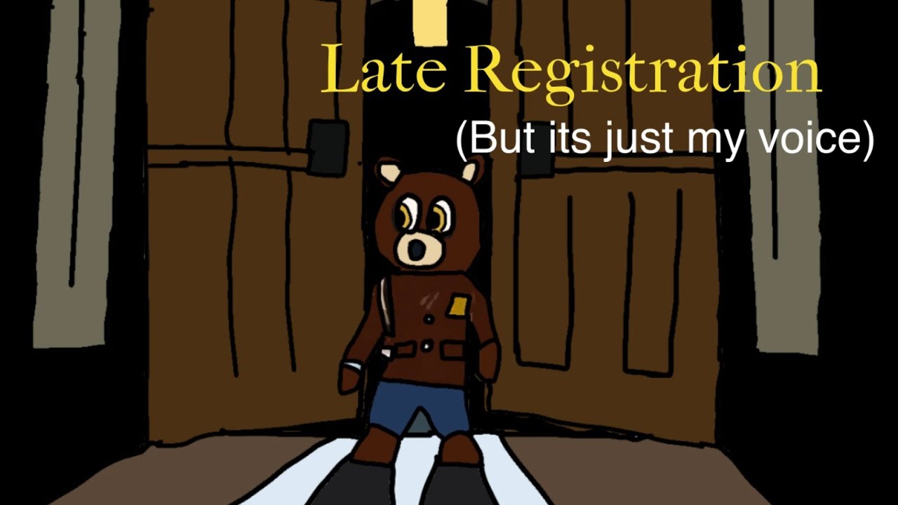 Late Registration but its just my voice