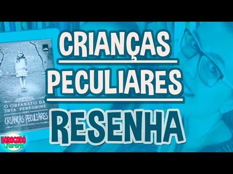O Orfanato da Srta. Peregrine para Crianças Peculiares - Ransom Riggs