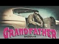 GrandFather दादा जी (Official Song) Badshah ft. Pardhaan | New Haryanvi song 2019 Haryanvi 2019