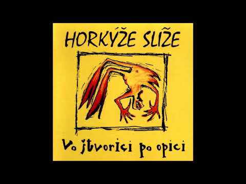 Horkýže Slíže - Vo Štvorici po Opici (celé album 1998)