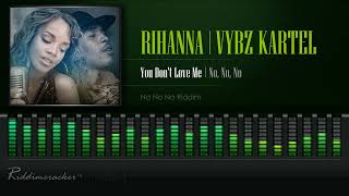 Rihanna | Vybz Kartel - You Don&#39;t Love Me | No, No, No (No No No Riddim) [HD]