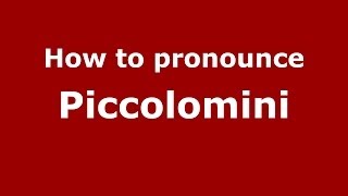 How to pronounce Piccolomini