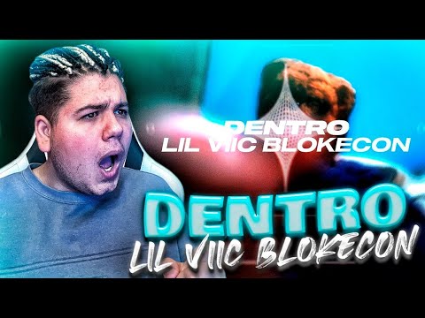 BLOKECON NUNCA FALLA 🔥 [REACCIÓN] LIL VIIC BLOKECON - DENTRO