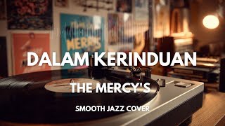 Download lagu Dalam Kerinduan - The Mercy's | Smooth Jazz Cover by The Vinyl mp3
