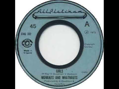 UK New Entry 1975 (51) Moments And Whatnauts - Girls