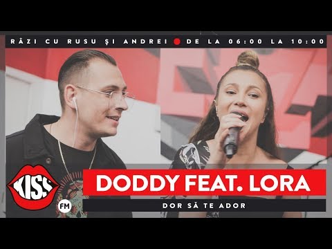Doddy feat. Lora - Dor să te ador (Live @ Kiss FM)