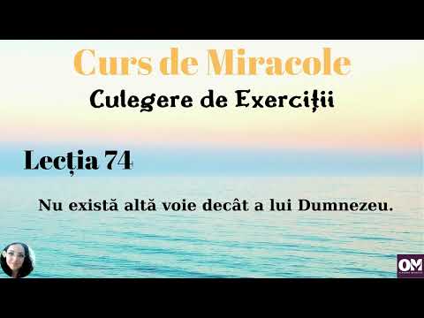 Curs de Miracole - Lecția 74