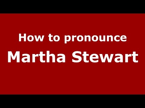 How to pronounce Martha Stewart (American English/US)  - PronounceNames.com