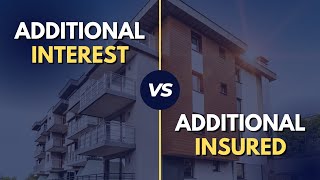 Additional Interest or Additional Insured?