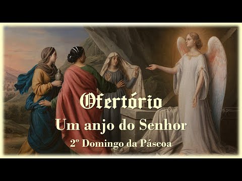 Um Anjo Do Senhor Desceu Do Céu 2º Domingo Da Páscoa Ofertório - Marcelo Koychi