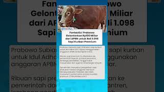 FANTASTIS! PRABOWO Gelontorkan Rp100 Miliar dari APBN untuk Beli 1 098 Sapi Kurban Premium