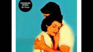 Charles Howl -- Without Animal