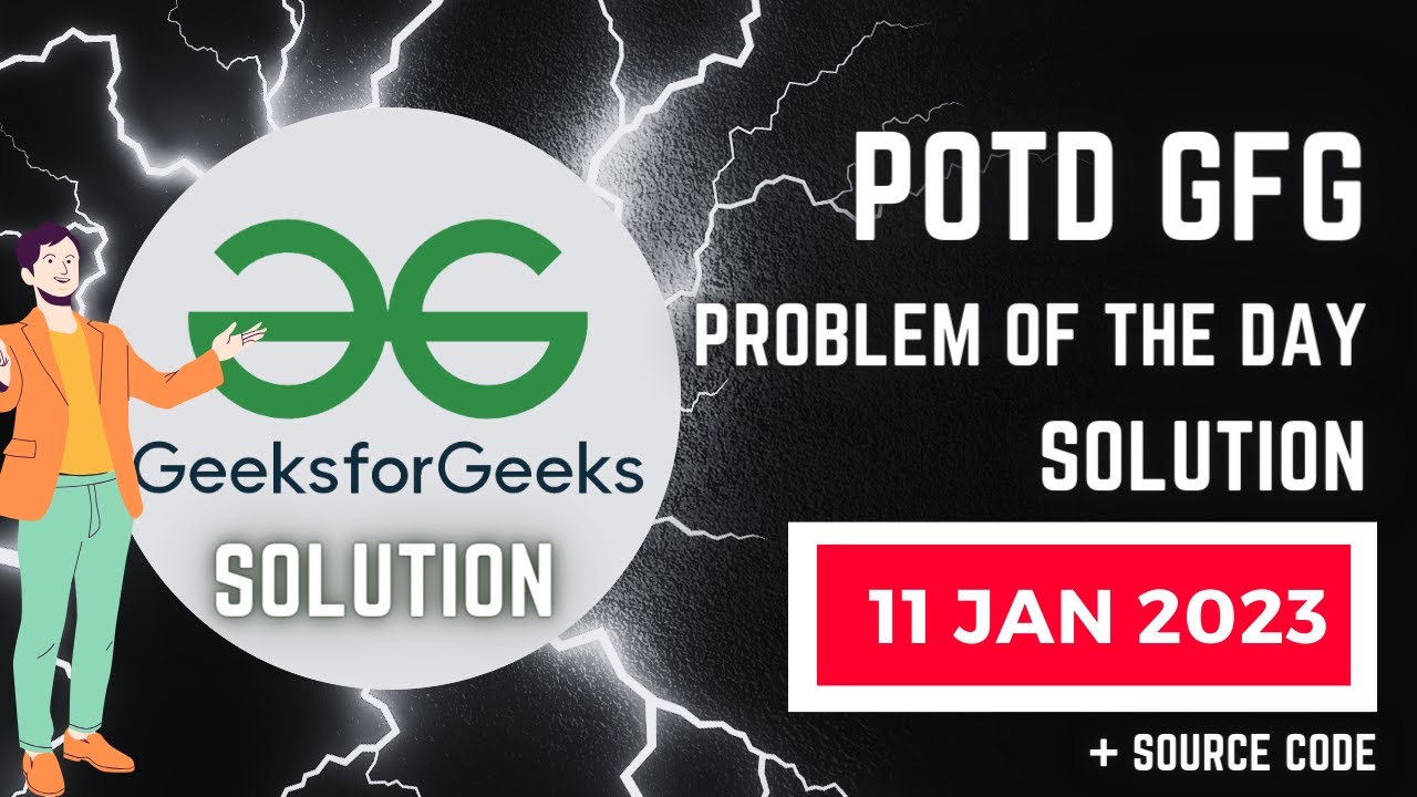 GeeksforGeeks POTD Solution | Problem of the Day | January 11, 2024