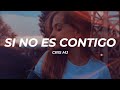 Cris MJ SI NO ES CONTIGO Letra Lyrics