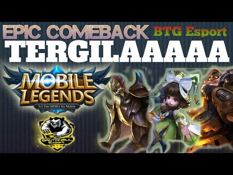 EPIC COMEBACK TER GG | BTG ESPORT  | MOBILE LEGENDS