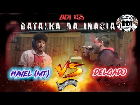 💥💥 HAVEL (MT) X DELGADO | 35* BATALHA DA INÁCIA | 2°Fase