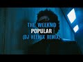The Weeknd, Playboi Carti, Madonna - Popular (Dj Heemix Remix)