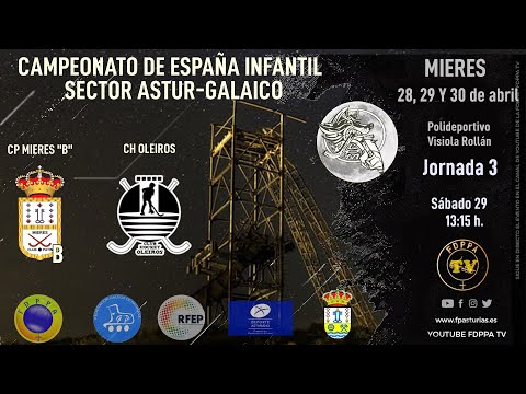 EN DIRECTO: CP MIERES vs CH OLEIROS       -   SECTOR ASTUR-GALAICO INFANTIL