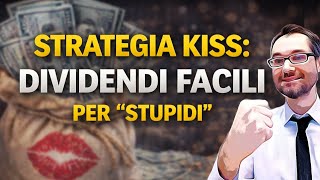 Strategia KISS: come investire in dividendi in modo semplice e intelligente