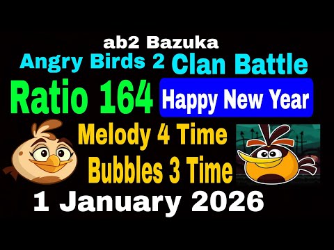 Angry Birds 2 Clan Battle Today 1 Jan 2025 Ratio 164 (Melody 4 Time & Bubbles 3 Time Used) Rooms 14