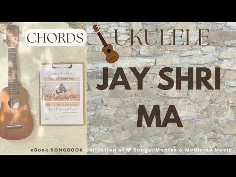 No12 Jay Shri Ma Kali Kali Ma Mantra I UKULELE Chords & Lyrics  l SONGBOOK:  Mantra & Medicine Music