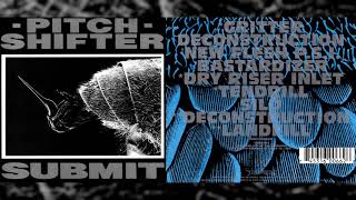 PITCH SHIFTER &quot;Submit&quot; [Full EP] [1995 Reissue]
